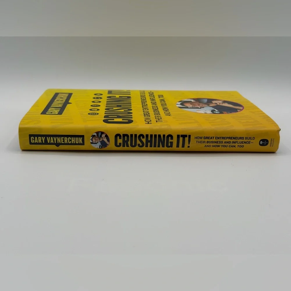 Crushing It!: How Great Entrepreneurs Build Their Business by Gary Vaynerchuk